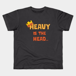 Heavy is the Head Kids T-Shirt